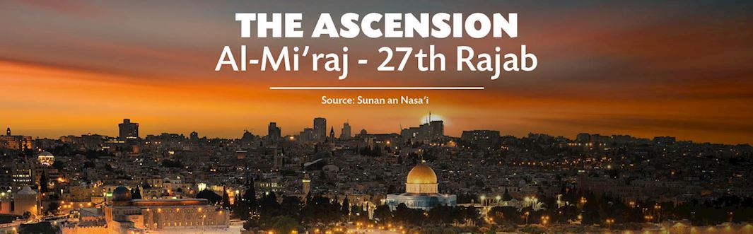Ascension to the Heavens: Unveiling the Miraculous Journey of Al-Isra’ wal-Mi’raj